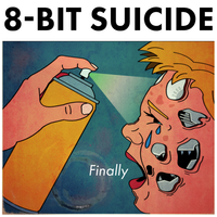 8-bit Suicide - Finally