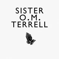 Sister O.M. Terrell - Sister O.M. Terrell