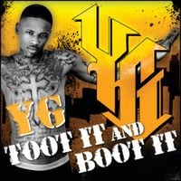 YG - Toot It and Boot It