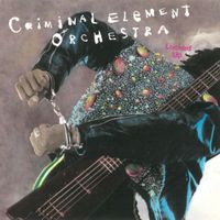 Criminal Element Orchestra - Locked Up