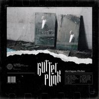 Gutter Punk - When It Happens, I'll Be There