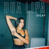 Dua Lipa - IDGAF