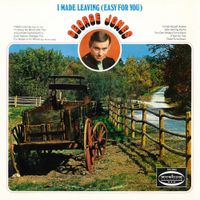 George Jones - I Made Leaving (Easy For You)