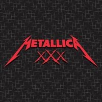 Metallica - The First 30 Years