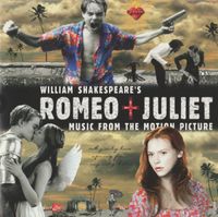 Various Artists - William Shakespeare's Romeo + Juliet: Music from the Motion Picture