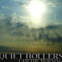 Quiet Hollers - I Am the Morning