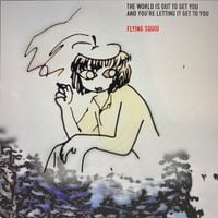 Flying Squid - The world is out to get you, and you​&rsquo;​re letting it get to you