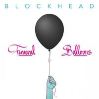 Blockhead - Funeral Balloons