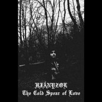 Hi&aacute;nyzol - The Cold Spear of Love
