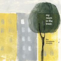 The Innocence Mission - My Room in the Trees