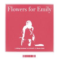 Flowers For Emily - EP