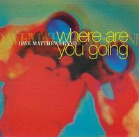 Dave Matthews Band - Where Are You Going