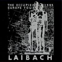 Laibach - The Occupied Europe Tour 1985