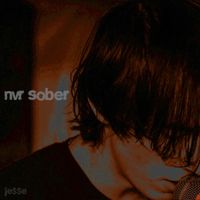 Je$$e - nvr sober