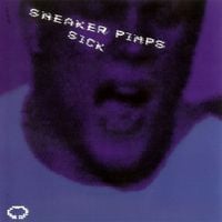 Sneaker Pimps - Sick