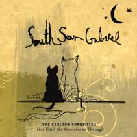 South San Gabriel - The Carlton Chronicles: Not Until the Operation's Through