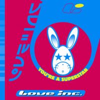 Love Inc. - You're A Superstar