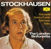 London Sinfonietta - Kreuzspiel; Kontra-Punkte; Zeitmasze; Adieu
