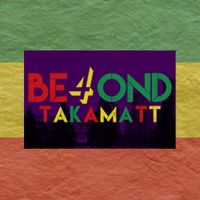 Takamatt - BE4OND