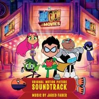 Jared Faber - Teen Titans Go! to the Movies (Original Motion Picture Soundtrack)