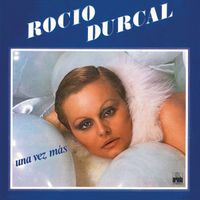 Roc&iacute;o D&uacute;rcal - Una vez m&aacute;s