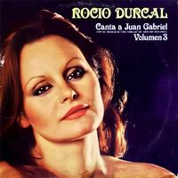 Roc&iacute;o D&uacute;rcal - Canta a Juan Gabriel Volumen 3