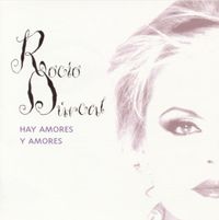 Roc&iacute;o D&uacute;rcal - Hay amores y amores