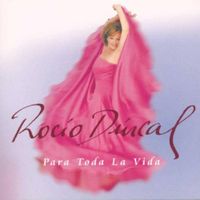 Roc&iacute;o D&uacute;rcal - Para toda la vida