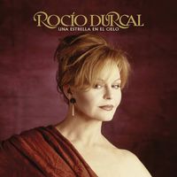 Roc&iacute;o D&uacute;rcal - Una estrella en el cielo