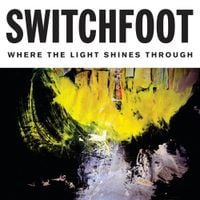 Switchfoot - Where the Light Shines Through (Deluxe Edition)