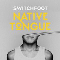 Switchfoot - NATIVE TONGUE (Walmart Edition)