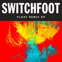 Switchfoot - Float Remix EP