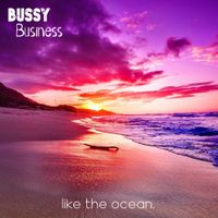 bussy business - like the ocean.