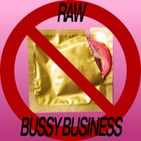 bussy business - Raw