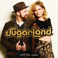 Sugarland - Still the Same