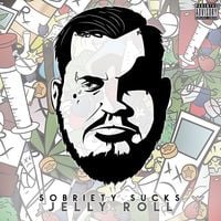 Jelly Roll - Sobriety Sucks
