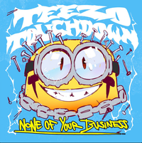 Teezo Touchdown - None of Your Business (from Despicable Me 4)