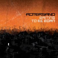 Rotersand - Waiting To Be Born