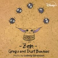 Ludwig G&ouml;ransson - Zen (Grogu and Dust Bunnies)