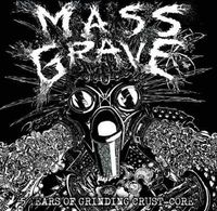 Mass Grave - 5 Years of Grinding Crust Core