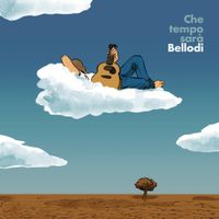 Bellodi - Che Tempo Sar&agrave;