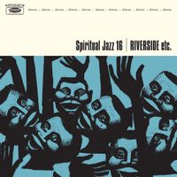 Various Artists - Spiritual Jazz 16: Riverside Etc.