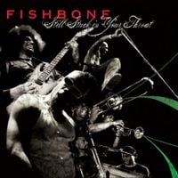 Fishbone - Still Stuck In Your Throat