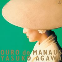 阿川泰子 [Yasuko Agawa] - Ouro Do Manaus
