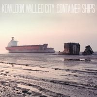 Kowloon Walled City - Container Ships