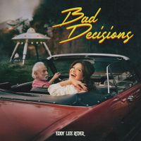 Eddy Lee Ryder - Bad Decisions