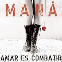 Man&aacute; - Amar Es Combatir
