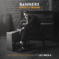 BANNERS - Perfectly Broken (Acoustic Duet Version)