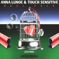 Anna Lunoe - Real Talk (2022 Mixes)