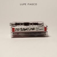 Lupe Fiasco - Old School Love
